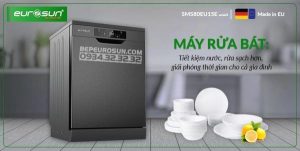 MÁY RỬA CHÉN EUROSUN SMS80EU15E MADE IN EU - 258 MÁY RỬA CHÉN EUROSUN SMS80EU15E MADE IN EU - 257