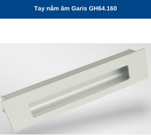 TAY NẮM GARIS GH64.160 - 7 TAY NẮM GARIS GH64.160 - 6