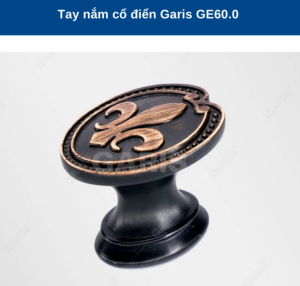TAY NẮM CỔ ĐIỂN GARIS GE60.0 - 6