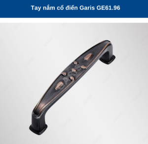 TAY NẮM CỔ ĐIỂN GARIS GE61.96 - 5 TAY NẮM CỔ ĐIỂN GARIS GE61.96 - 4