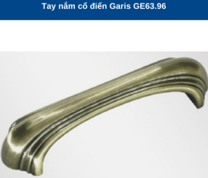 TAY NẮM CỔ ĐIỂN GARIS GE63.96 - 7 TAY NẮM CỔ ĐIỂN GARIS GE63.96 - 6