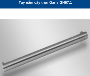 TAY NẮM GARIS GH67.1 - 7 TAY NẮM GARIS GH67.1 - 6