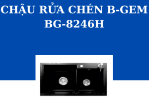 Chậu rửa bát B-GEM BG-8246H - 6